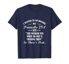 Load image into Gallery viewer, I Wanted To Go Jogging But Proverbs 28:1 Says Funny T-shirt
