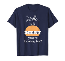 Load image into Gallery viewer, Funny Grilling Shirt Looking For Meat Cooks Graphic Tee
