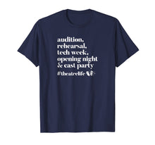 Load image into Gallery viewer, Audition, Rehearsal, Tech Week, High School Theatre T Shirt
