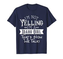 Load image into Gallery viewer, I'm not yelling I'm a Idaho girl Vintage tshirt
