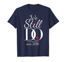 Load image into Gallery viewer, 3rd Wedding Anniversary T-Shirt - We Still Do Since 2016

