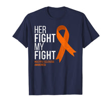 Load image into Gallery viewer, Her Fight is My Fight Multiple Sclerosis MS Awareness Shirt
