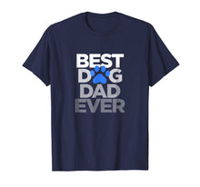 Load image into Gallery viewer, Men&#39;s Best Dog Dad Ever T-Shirt Husband Father&#39;s Day Gifts

