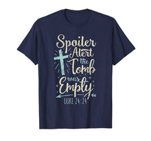 Load image into Gallery viewer, Easter Basket Stuffers Spoiler Alert Tomb Was Empty TShirt
