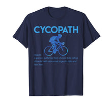 Load image into Gallery viewer, Funny Cycopath T-Shirt Humor Cycling Tee
