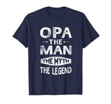 Load image into Gallery viewer, Opa The Man The Myth The Legend Fathers Day Gift Men T-Shirt

