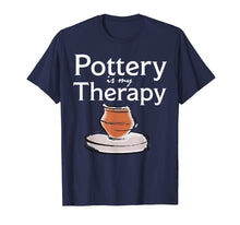 Load image into Gallery viewer, Pottery is my Therapy T Shirt
