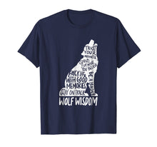 Load image into Gallery viewer, Wolf Wisdom Inspirational Wolves Motivational Advice Tshirt
