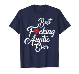 Best fucking auntie ever family Tshirt aunt gifts from niece