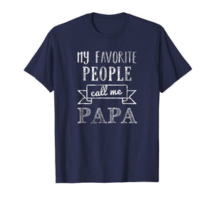 Mens My Favorite People Call Me Papa Shirt Papa Tee Shirt