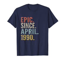 Load image into Gallery viewer, Epic Since April 1990 TShirt Vintage Retro 29th Birthday

