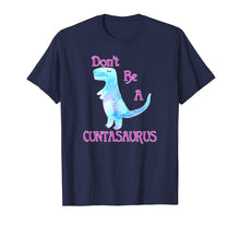 Load image into Gallery viewer, Don't Be A Cuntasaurus T-shirt

