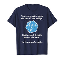 Load image into Gallery viewer, You Reach Out To Push The Orc Off The Bridge T-Shirt
