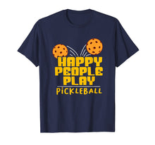 Load image into Gallery viewer, Pickleball Player Gift Pickle Ball Happy People Pickleball T-Shirt
