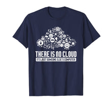 Load image into Gallery viewer, Geek Tshirt There Is No Cloud Computer Tech Meme T Shirt
