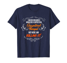 Load image into Gallery viewer, Occupational Therapy Shirt Gift for Men and Women Therapist
