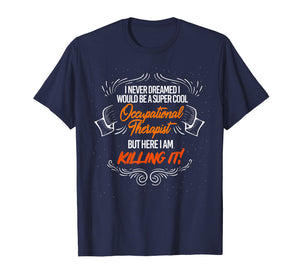 Occupational Therapy Shirt Gift for Men and Women Therapist