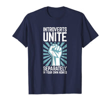Load image into Gallery viewer, Introverts Unite Separately in your Own Homes Shirt
