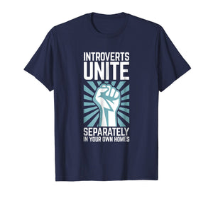 Introverts Unite Separately in your Own Homes Shirt