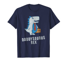Load image into Gallery viewer, Daddysaurus Rex Papasaurus Funny Dinosaur Shirt for Dad
