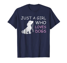 Load image into Gallery viewer, Dog Lover T-shirt Gift Just a Girl Who Loves Dogs Women Kids
