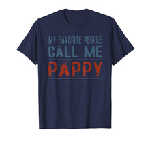Load image into Gallery viewer, My Favorite People Call Me Pappy Proud Dad Grandpa T-shirt
