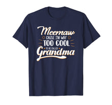 Load image into Gallery viewer, Mother&#39;s Day Gift For Mama Meemaw Cause Too Cool Grandma Tee
