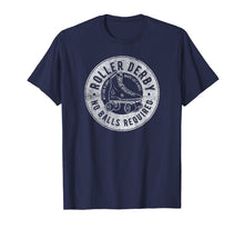 Load image into Gallery viewer, Roller Derby Shirt No Balls Required
