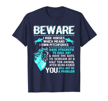 Load image into Gallery viewer, Funny Horse Shirt Horse Lover Beware I Ride Horses T Shirt
