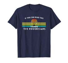 Load image into Gallery viewer, Thank the Phoenicians Funny Tshirt
