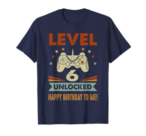 6th Birthday Shirt Level 6 Unlocked Happy Birthday To Me