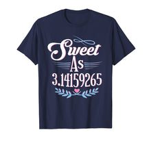 Load image into Gallery viewer, Pi Day Shirt Sweet As Pi Math Geek Gift Kids Womens Mens
