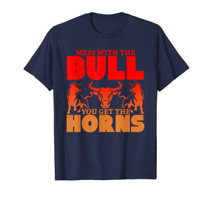 Mess With The Bull You Get The Horns Novelty Cow T-Shirt