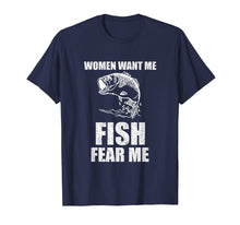 Load image into Gallery viewer, Women Want Me, Fish Fear Me Fishing T-Shirt

