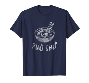 For Sure Pho Sho Shirt Vietnamese Asian Food T-Shirt