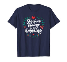 Load image into Gallery viewer, You're Going to be Amazing Shirt - RPG T-Shirt
