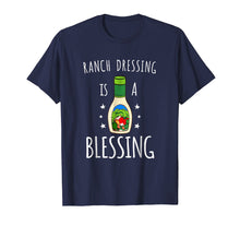 Load image into Gallery viewer, Ranch Dressing Is A Blessing Tshirt - Cool Vegetarian Vegan
