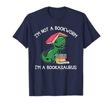 Load image into Gallery viewer, I&#39;m Not A Bookworm I&#39;m A Bookasaurus T-shirt
