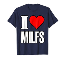 Load image into Gallery viewer, I Love Milfs T-Shirts I Heart Milfs Tee Shirt
