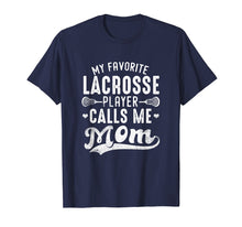 Load image into Gallery viewer, Favorite lacrosse Player Call Me Mom T Shirt Mother's Day
