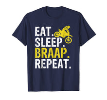 Load image into Gallery viewer, Funny Eat Sleep Braap Repeat Braap Dirt Bike T-Shirt
