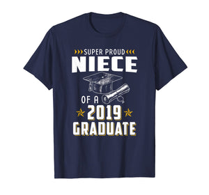 Super Proud Niece Of A 2019 Graduate Funny Shirt Graduation