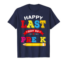 Load image into Gallery viewer, Happy Last Day Of Pre-K T Shirt Graduation Teachers Gift
