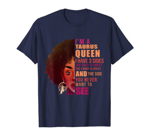 I'm A Taurus Queen T-shirt I Have 3 Sides Birthday Girl