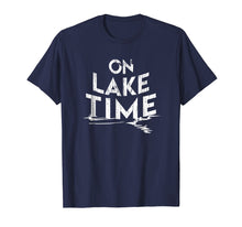 Load image into Gallery viewer, On Lake Time - Funny Summer Boating and Fishing T-Shirt
