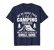 Load image into Gallery viewer, Camping Friends We're Like Small Gang Funny Gift T-shirt
