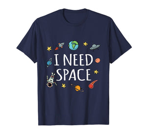 Funny I Need Space T-Shirt