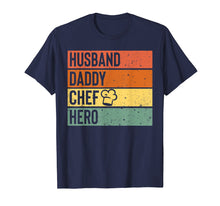 Load image into Gallery viewer, Chef Cook Dad Shirt Husband Daddy Hero Fathers Day Gift Tee
