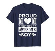 Load image into Gallery viewer, Proud Mom of Two Awesome Boys Mother's Day Gift T Shirt
