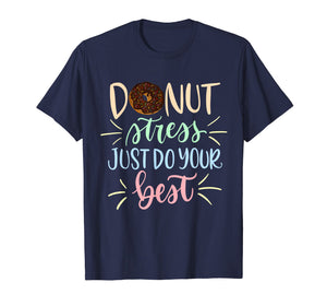 Donut Stress Just Do Your Best Testing Days T-Shirt Teacher